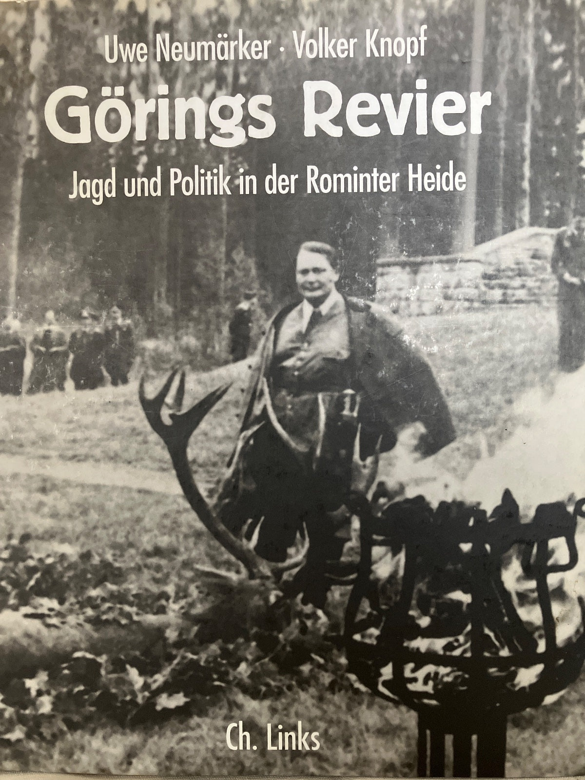 Görings Revier Jagd Politik Rominter Heide Neumärker Knopf Ch. Links Buch