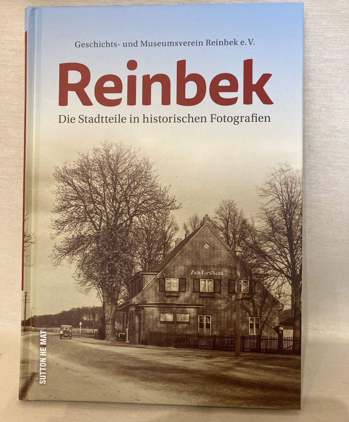 Reinbek – Die Stadtteile in historischen Fotografien Sutton Heimat Bildband