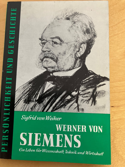 Werner von Siemens Biografie Sigfrid von Weiher Persönlichkeit Geschichte